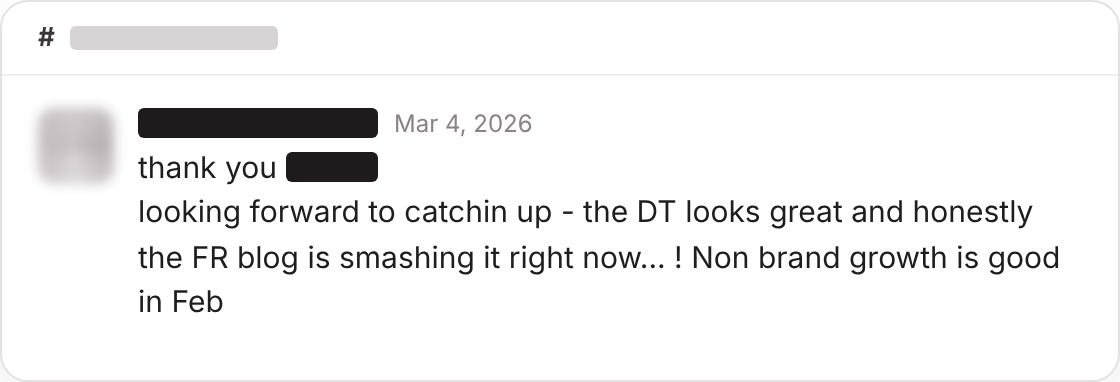 Client message in Slack, March 2026. The FR blog is smashing it right now. Non brand growth is good in February.