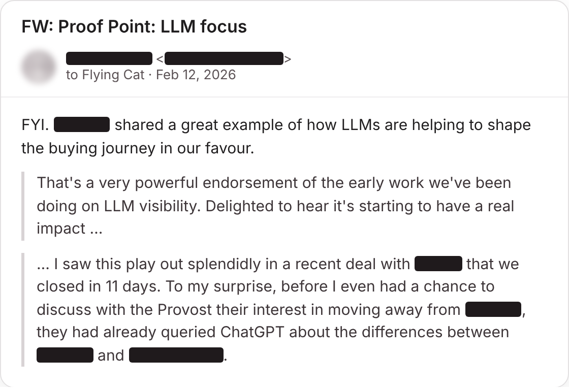 Client email, February 2026, forwarding a note from their leadership. A very powerful endorsement of the early work on LLM visibility. A deal closed in 11 days after the buyer had already asked ChatGPT to compare the two platforms.