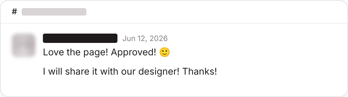 Client message in Slack, June 2026. Love the page! Approved! I will share it with our designer.