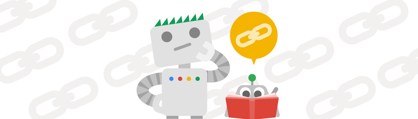 This image, taken from Google's support site, with a big robot and a little one thinking and reading about internal linking. 