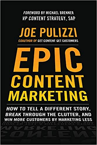 This is the cover of the novel Epic Content Marketing by Joe Pulizzi