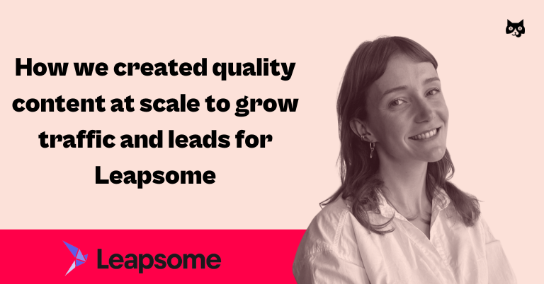 How we created quality content at scale to grow traffic and leads for Leapsome