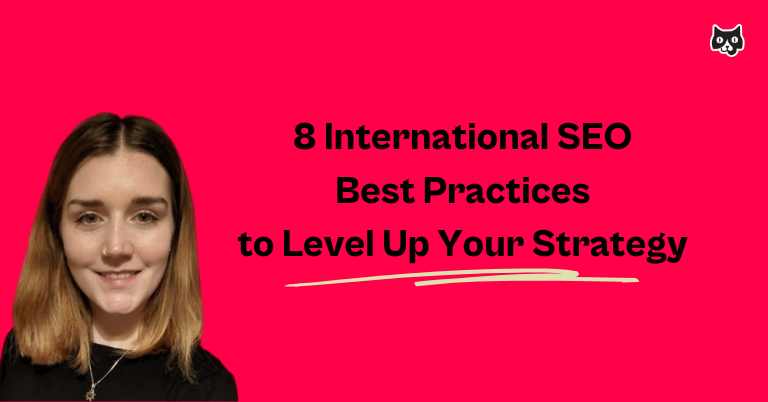 8 International SEO Best Practices to Level Up Your Strategy