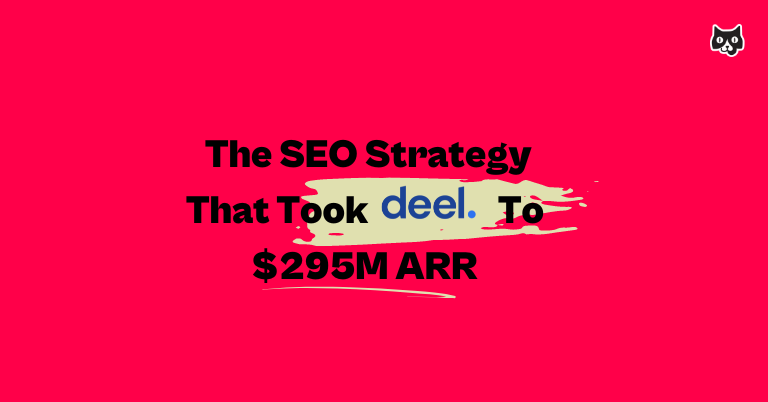 Deel's SEO Strategy That Took Them To $295M ARR (11 minute read)