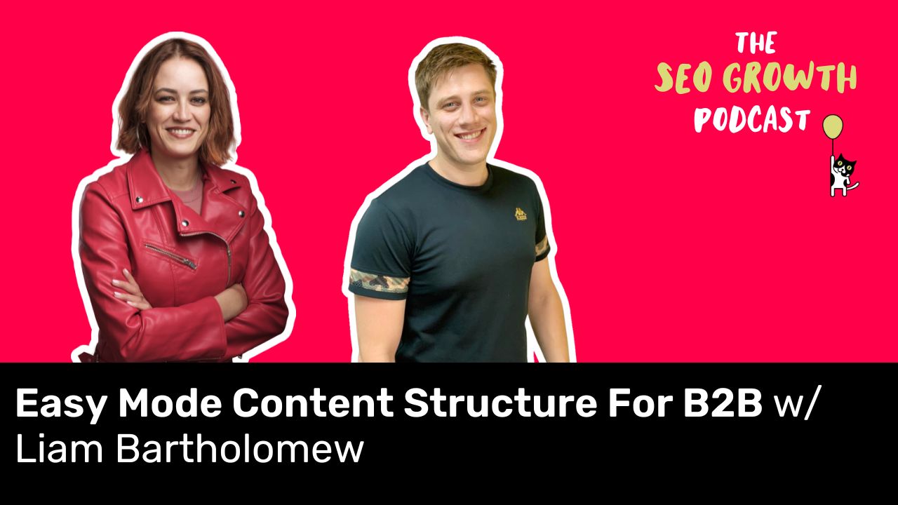 Easy Mode Content Structure For B2B with Liam Bartholomew @Cognism