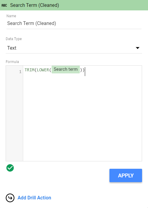 The formula panel for a calculated field in Looker Studio. The formula “TRIM(LOWER(Search term))” has been added and is ready to be applied
