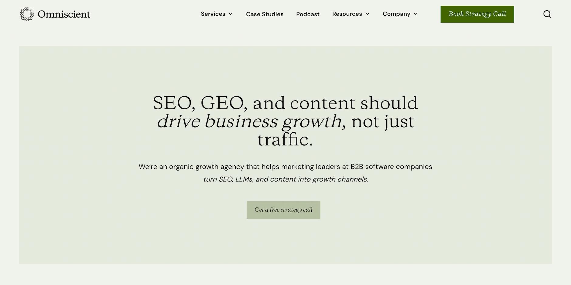 Omniscient agency homepage hero stating “SEO, GEO, and content should drive business growth, not just traffic,” with a “Get a free strategy call” button.